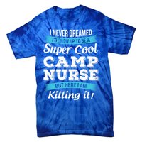 Funny Camp Nurse Funny Gift Tie-Dye T-Shirt