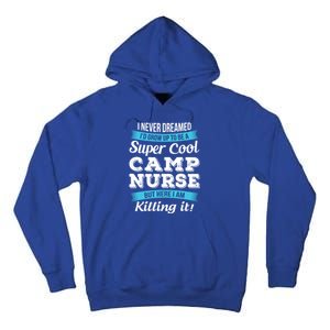 Funny Camp Nurse Funny Gift Tall Hoodie