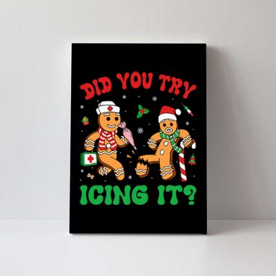 Funny Christmas Nurse Did You Try Icing It Gingerbread Man Canvas