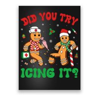 Funny Christmas Nurse Did You Try Icing It Gingerbread Man Poster