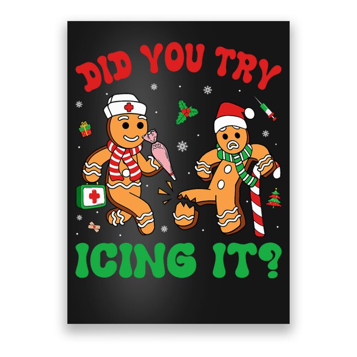 Funny Christmas Nurse Did You Try Icing It Gingerbread Man Poster