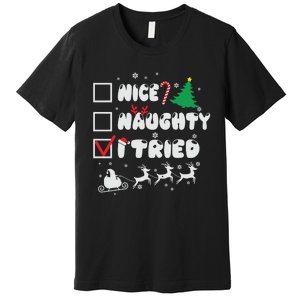 Funny Christmas Nice Naughty I Tried Xmas Premium T-Shirt