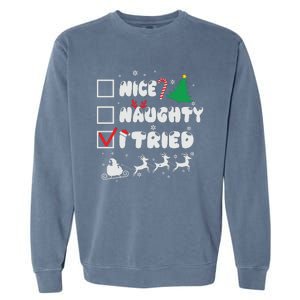 Funny Christmas Nice Naughty I Tried Xmas Garment-Dyed Sweatshirt