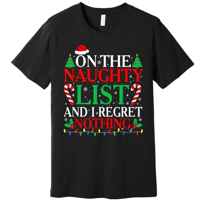 Funny Christmas On The List Of Naughty And I Regret Nothing Gift Premium T-Shirt