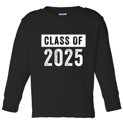 Funny Class Of 2025 Graduation 2025 Senior Senior Class Funny 2025 Graduation Toddler Long Sleeve Shirt