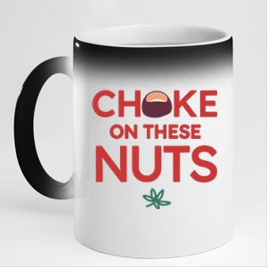 Funny Choke On These Nuts 11oz Black Color Changing Mug