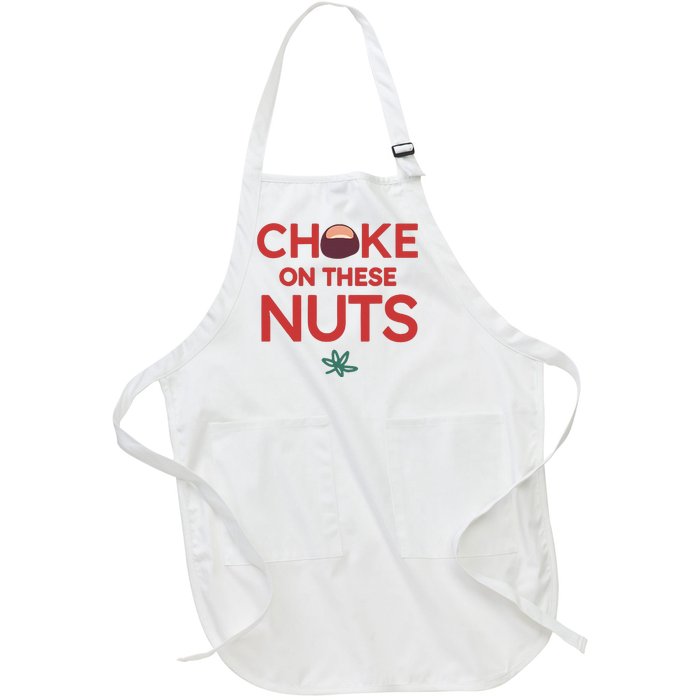 Funny Choke On These Nuts Full-Length Apron With Pockets