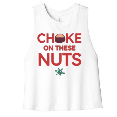 Funny Choke On These Nuts Women's Racerback Cropped Tank