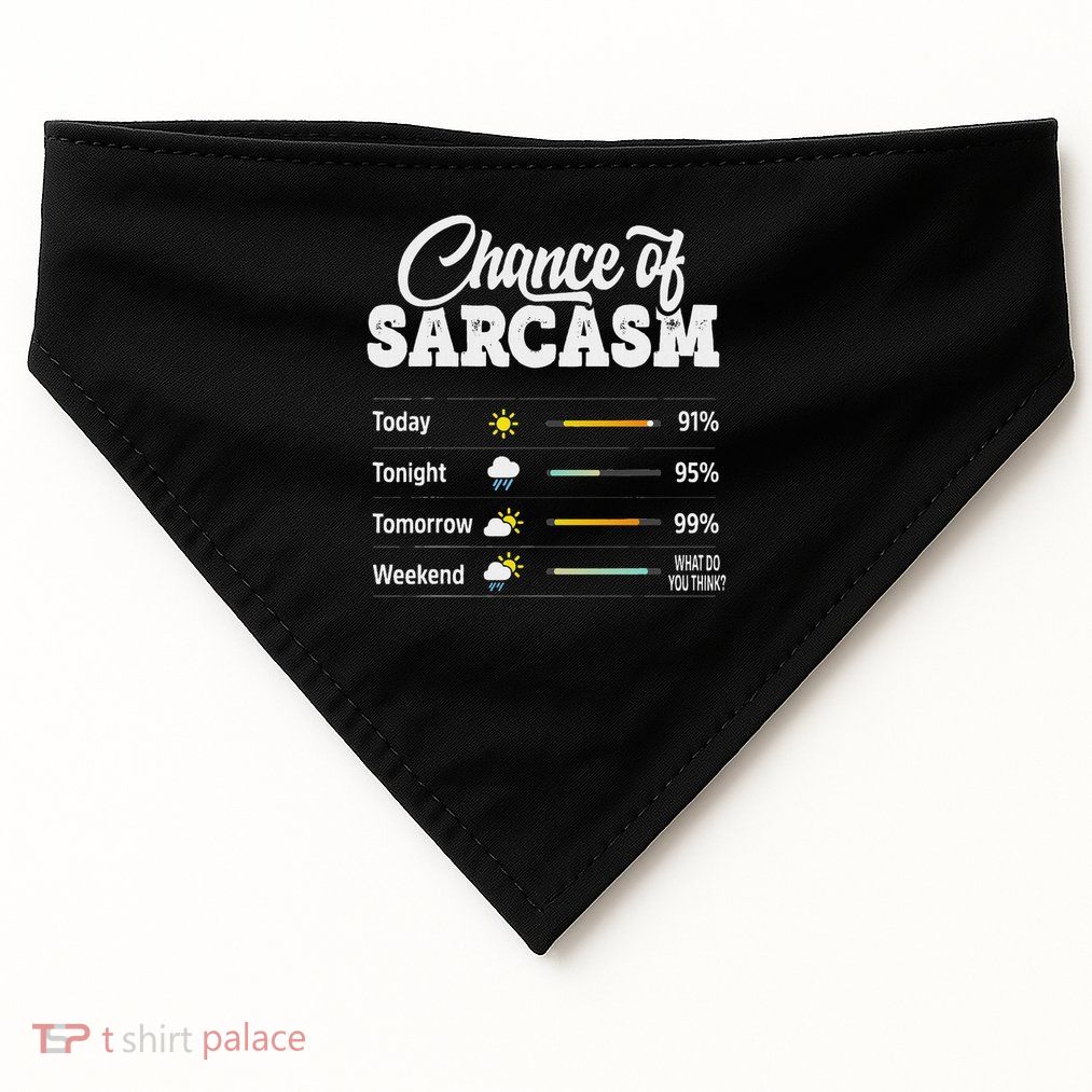 Funny Chance Of Sarcasm Humor Fun Sarcastic Mens Women USA-Made Doggie Bandana