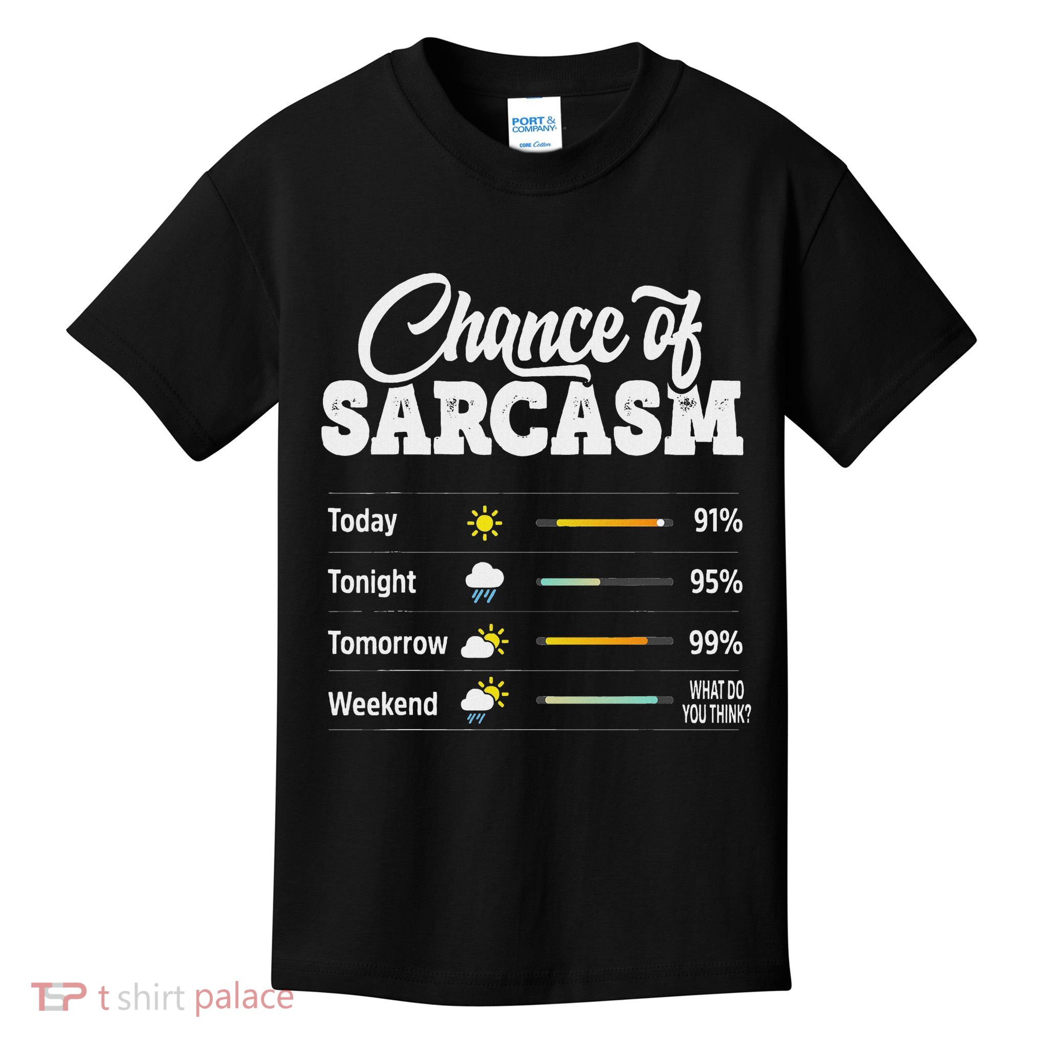 Funny Chance Of Sarcasm Humor Fun Sarcastic Mens Women Kids T-Shirt