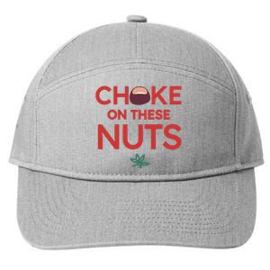 Funny Choke On These Nuts 7-Panel Snapback Hat