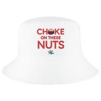 Funny Choke On These Nuts Cool Comfort Performance Bucket Hat