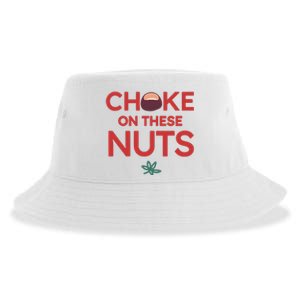 Funny Choke On These Nuts Sustainable Bucket Hat