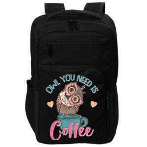 Funny Cute Owl You Need Is Coffee Impact Tech Backpack