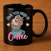 Funny Cute Owl You Need Is Coffee 11oz C Handle Ceramic Mug