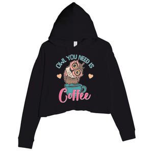 Funny Cute Owl You Need Is Coffee Crop Fleece Hoodie