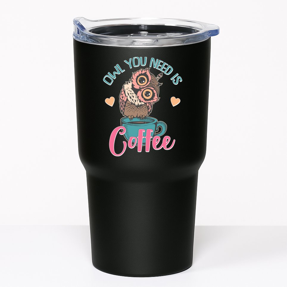 Funny Cute Owl You Need Is Coffee Tumbler