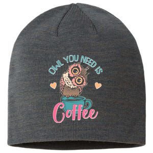 Funny Cute Owl You Need Is Coffee Sustainable Beanie