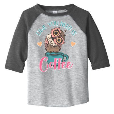 Funny Cute Owl You Need Is Coffee Toddler Fine Jersey T-Shirt