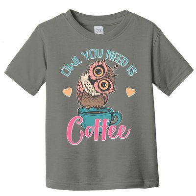 Funny Cute Owl You Need Is Coffee Toddler T-Shirt
