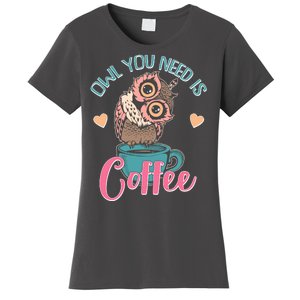 Funny Cute Owl You Need Is Coffee Women's T-Shirt