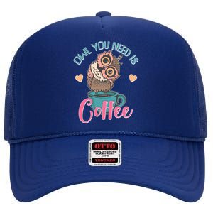 Funny Cute Owl You Need Is Coffee High Crown Mesh Back Trucker Hat