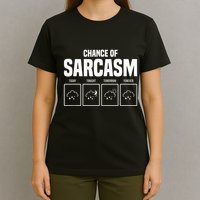 Funny Chance Of Sarcasm Weather Forecast Sarcastic Humor  T-Shirt