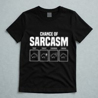 Funny Chance Of Sarcasm Weather Forecast Sarcastic Humor  T-Shirt
