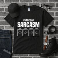 Funny Chance Of Sarcasm Weather Forecast Sarcastic Humor  Tall T-Shirt