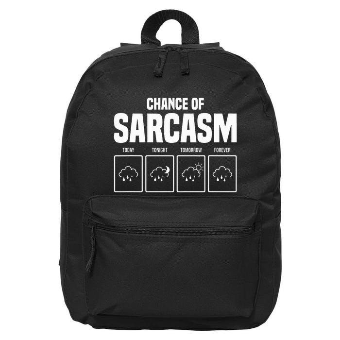 Funny Chance Of Sarcasm Weather Forecast Sarcastic Humor  16 in Basic Backpack