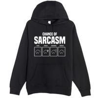 Funny Chance Of Sarcasm Weather Forecast Sarcastic Humor  Premium Pullover Hoodie