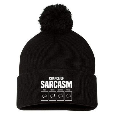 Funny Chance Of Sarcasm Weather Forecast Sarcastic Humor  Pom Pom 12in Knit Beanie