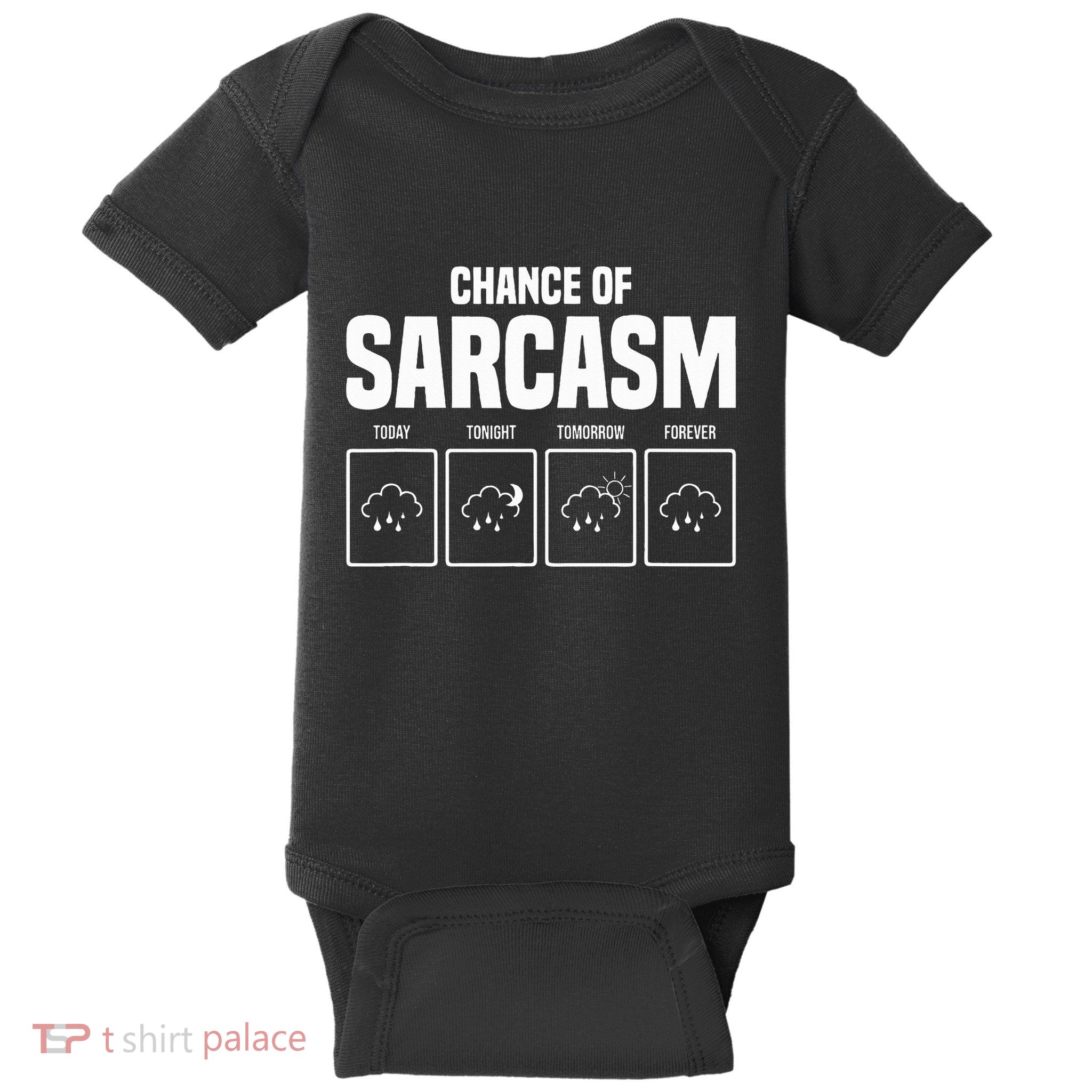 Funny Chance Of Sarcasm Weather Forecast Sarcastic Humor  Baby Bodysuit