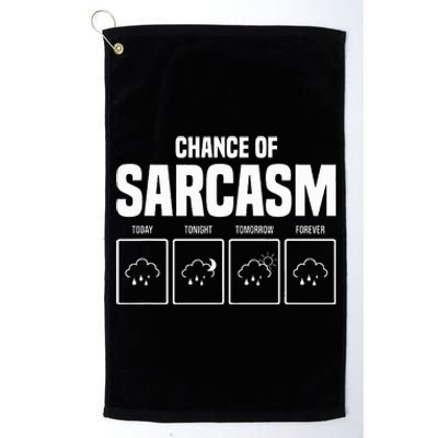 Funny Chance Of Sarcasm Weather Forecast Sarcastic Humor  Platinum Collection Golf Towel