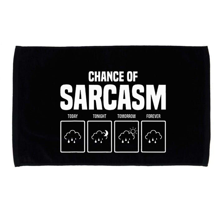 Funny Chance Of Sarcasm Weather Forecast Sarcastic Humor  Microfiber Hand Towel