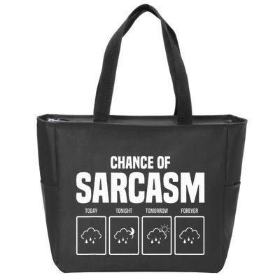 Funny Chance Of Sarcasm Weather Forecast Sarcastic Humor  Zip Tote Bag