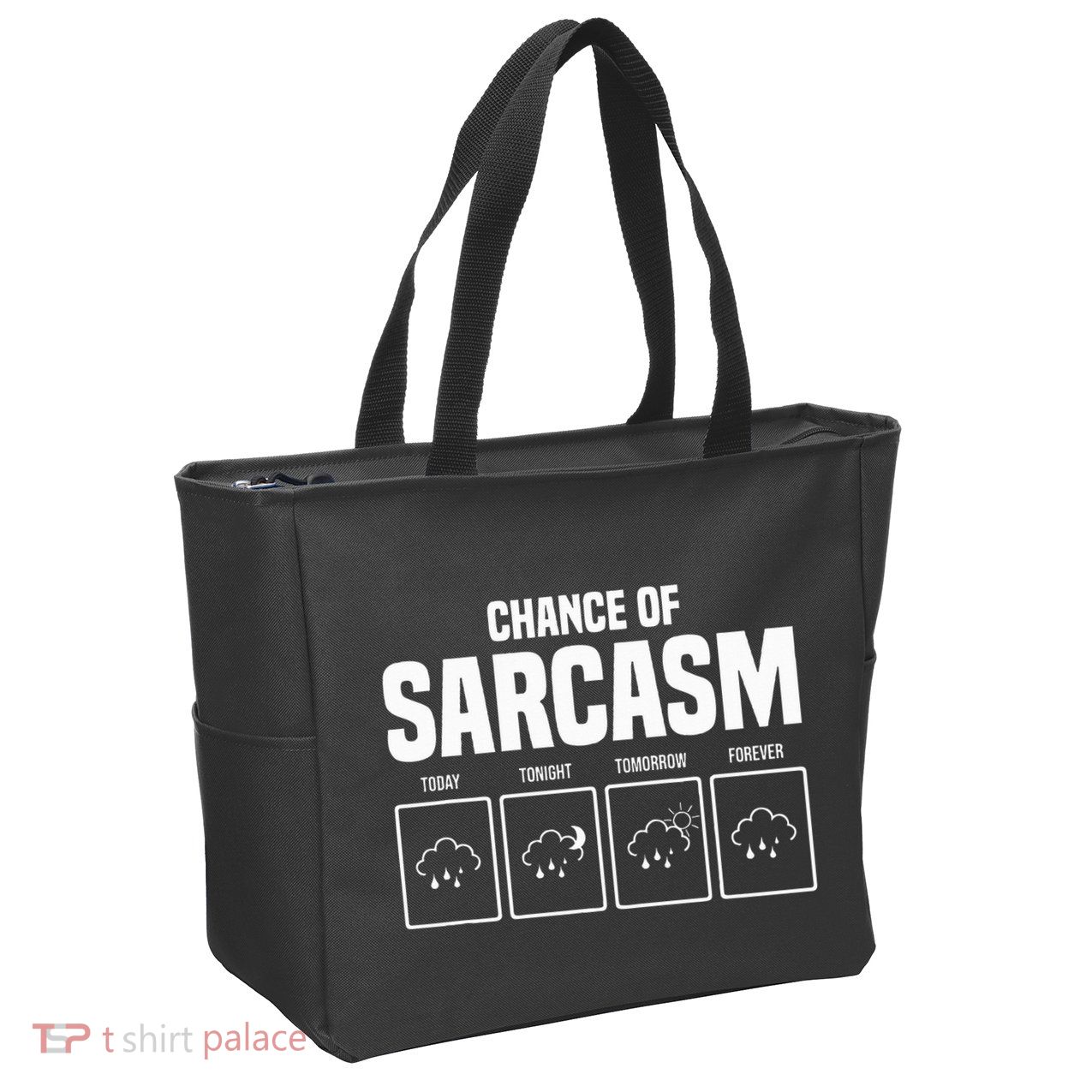 Funny Chance Of Sarcasm Weather Forecast Sarcastic Humor  Zip Tote Bag
