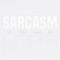 Funny Chance Of Sarcasm Weather Forecast Sarcastic Humor  Garment-Dyed Sweatshirt