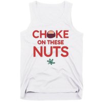 Funny Choke On These Nuts Tank Top