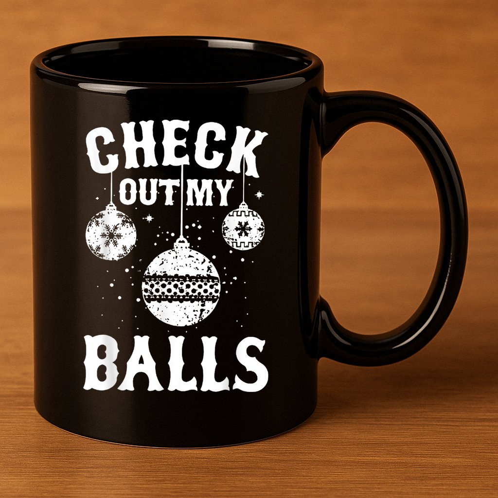 Funny Check Out My Balls Dirty Christmas Pajama Xmas 11oz C Handle Ceramic Mug
