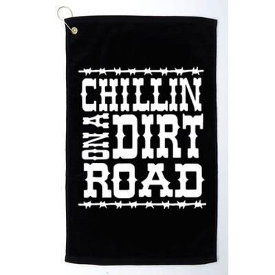 Funny Chillin On A Dirt Road Country Music Platinum Collection Golf Towel