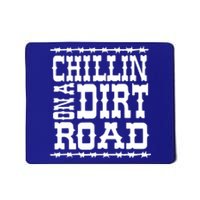 Funny Chillin On A Dirt Road Country Music Mousepad