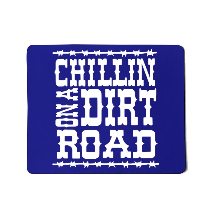 Funny Chillin On A Dirt Road Country Music Mousepad