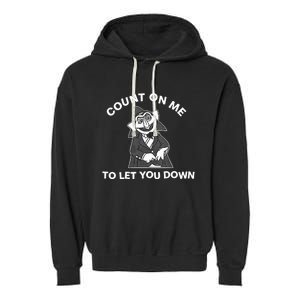 Fakehandshake Count On Me To Let You Down Garment-Dyed Fleece Hoodie