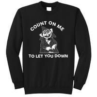 Fakehandshake Count On Me To Let You Down Sweatshirt