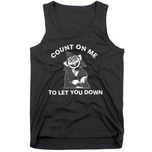 Fakehandshake Count On Me To Let You Down Tank Top