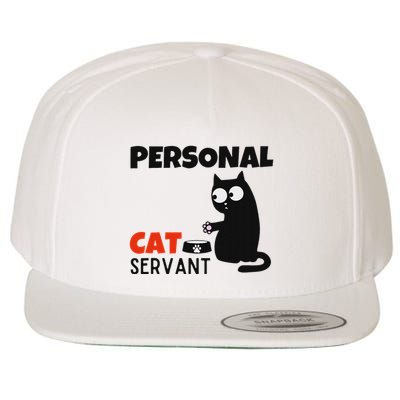Funny Cat Owner Quote Personal Cat Servant Wool Snapback Cap