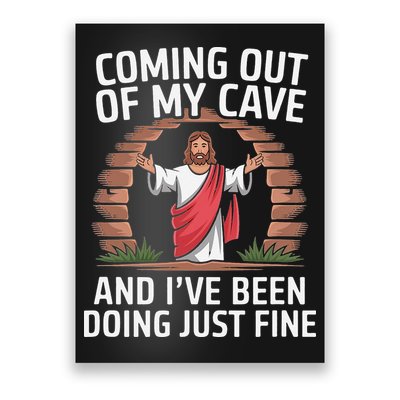 Funny Coming Out Of My Cave And Ive Been Doing Just Fine Poster