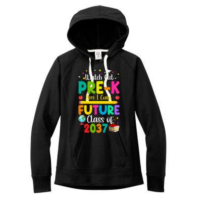 Future Class Of 2037 Watch Out PreK Here I Come Gift Women's Fleece Hoodie