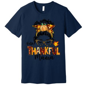 Funny Cute One Thankful Mama Messy Bun Fall Autumn Thanksgiving Premium T-Shirt